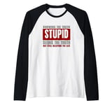 "STUPID IS KNOWING TRUTH BUT STILL BELIEVING THE LIES" Raglan Baseball Tee