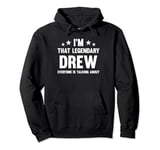 Drew Personal First Name I'm That Legendary Drew Funny Drew Pullover Hoodie