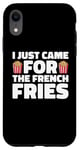 iPhone XR French Fry Fan, Just Came for the Fries Case
