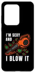 Galaxy S20 Ultra I'm Sexy Leaf Blowing Blower Quote Humor Joke Yard Garden Case