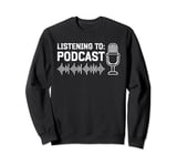 Listening To Podcast Sound Wave Enthusiast Sweatshirt