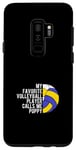 Galaxy S9+ MY FAVORITE VOLLEYBALL PLAYER CALLS ME POPPY Coach Case