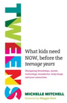 Penguin Life Australia Mitchell, Michelle Tweens: What Kids Need Now, Before the Teenage Years