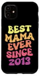 Coque pour iPhone 11 Best Mama Ever Since 2013 Fête des Mères Fils Fille Anniversaire