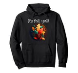 It's fall, y'all! with Autumn Leaves, warm Drink and Stuff Pullover Hoodie
