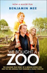 Benjamin Mee - We Bought a Zoo (Film Tie-in) The Amazing True Story of Broken-Down Zoo, and the 200 Animals That Changed Family Forever Bok