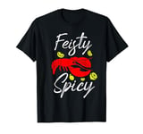 Feisty And Spicy Crawfish Boil Cajun Festival T-Shirt
