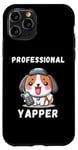 iPhone 11 Pro Professional Yapper, Funny Professional Yapper Kawaii Dog Case