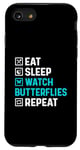 iPhone SE (2020) / 7 / 8 Eat Sleep Watch Butterflies Repeat Case