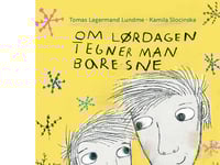 Om Lørdagen Tegner Man Bare Sne | Tomas Lagermand Lundme | Språk: Danska