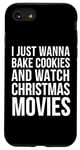 iPhone SE (2020) / 7 / 8 Christmas Funny - I Just Wanna Bake Cookies And Watch Case