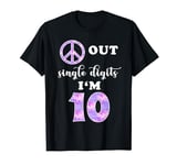Peace Sign Out Single Digits I'm 10 Years Old 10th Birthday T-Shirt