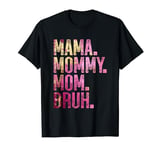 MAMA MOMMY MOM BRUH Funny Mom Life vintage Mothers Day T-Shirt