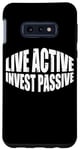 Coque pour Galaxy S10e Live Active Invest Passive ---