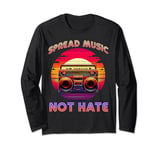 Retro Boombox Spread Music not hate music for men women kids Long Sleeve T-Shirt