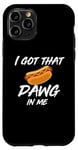 Coque pour iPhone 11 Pro I Got the Dawg In Me Ironic Meme Viral Citation