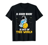 A Good Book is Out of This World Astronaut Moon Book Lover T-Shirt