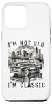 iPhone 12 Pro Max I'm Not Old I'm Classic , Old Car Driver New York Case
