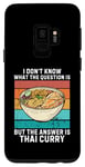 Coque pour Galaxy S9 Rétro I Don't Know The Question Is The Answer Is Thai Curry