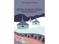 Resan Till Baxzogorgia | Peder Kjeldgaard Gravesen | Språk: Danska