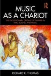 - Music as a Chariot The Evolutionary Origins of Theatre in Time, Sound, and Bok
