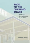 Jennifer Quick - Back to the Drawing Board Ed Ruscha, Art, and Design in 1960s Bok