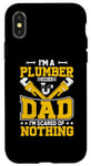 Coque pour iPhone X/XS I'm A Plumber And A Dad I'm Scared Of Nothing