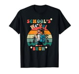 Happy Girl : Last Day of School bruh we out Summer T-Shirt