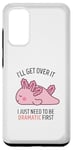 Coque pour Galaxy S20 Bull I'll Get Over It I Just Need To Be Dramatic First