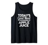 Today's Good Mood Is Sponsored By Apple Juice Tank Top