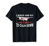 RC Plane Airplane Lover I Build And Fly Remote Control Plane T-Shirt