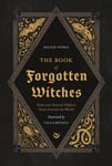 The Book of Forgotten Witches: Dark & Twisted Folklore & Stories from Around the World - Bok fra Outland