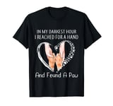 In My Darkest Hour I Reached For A Hand Found A Paw funny T-Shirt