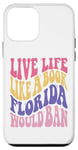 iPhone 12 mini Live Life Like Book Florida World Ban Funny Quote Book Lover Case
