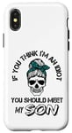 iPhone X/XS If You Think I'm An Idiot You Should Meet My SON Funny Case