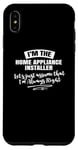 iPhone XS Max Home Appliance Installer Career Gift - Assume I'm Always Case