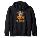 Life Is Better With A Yellow Lab Dog Labrador Retriever Zip Hoodie