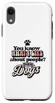 Coque pour iPhone XR You Know What I Like About People ? Leurs chiens design drôle