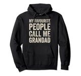 Father's Day Gift - My Favourite People Call Me Grandad Pullover Hoodie