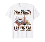 That's What I Do Book Lover Gift Funny Men Women T-Shirt