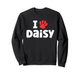 Dog Name Daisy Paw Love Cute Pet Owner Puppy Named Daisy Sweatshirt