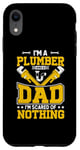 Coque pour iPhone XR I'm A Plumber And A Dad I'm Scared Of Nothing