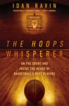 Idan Ravin - The Hoops Whisperer On the Court and Inside Heads of Basketball's Best Players Bok