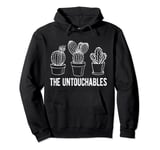 The Untouchables Succulents Funny Cactus Pullover Hoodie