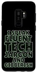 Coque pour Galaxy S9+ I Speak Fluent Tech Jargon Humour Programmeur d'ordinateur humoristique