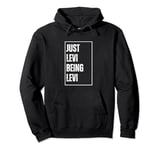 Just Levi Being Levi - Funny First Name Joke Birthday Pullover Hoodie