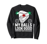 My Balls Look Good On Your Face Funny Paintball Game Sweatshirt