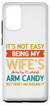 Coque pour Galaxy S20+ Ce n'est pas facile d'être le bonbon pour les bras de ma femme - Funny Husband