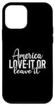 iPhone 12 mini America Love It or Leave It Memorial Day Patriotic men women Case