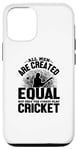 Coque pour iPhone 12/12 Pro Amoureux de cricket - Tous les hommes sont créés égaux mais seulement